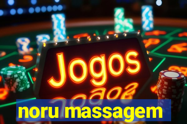 noru massagem